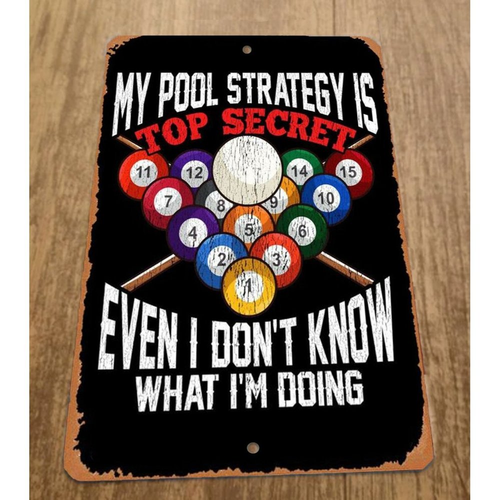 Top Secret Pool Strategy I Don't Know What Im Doing 8x12 Metal Sports Bar Sign